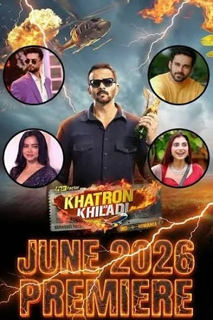 Khatron Ke Khiladi 2026 Season 15 Hindi Reality Show Audio WEB-DL 720p - 480p - 1080p [EP-06 ADDED]